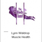 Lynn Waldrop - Muscle Health
