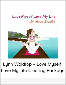 Lynn Waldrop – Love Myself Love My Life Clearing Package