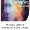 Lynne McTaggart - The New Science: The Basics Audio Course