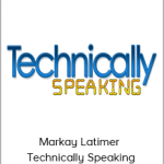 Markay Latimer - Technically Speaking