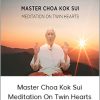 Master Choa Kok Sui - Meditation On Twin Hearts