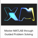 Master MATLAB through Guided Problem Solving