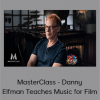 MasterClass - Danny Elfman Teaches Music for Film