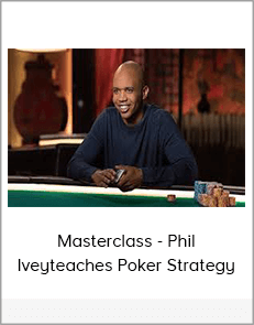 Masterclass - Phil Iveyteaches Poker Strategy