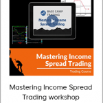 Mastering Income Spread Trading workshop