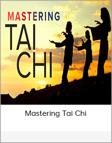 Mastering Tai Chi