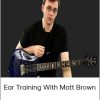 Matt Brown - Ear Training with Matt Brown