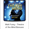 Matt Furey - Theatre of the Mind Bonuses