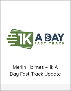 Merlin Holmes – 1k A Day Fast Track Update