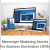 Messenger Marketing Secrets For Business Domination (2019)