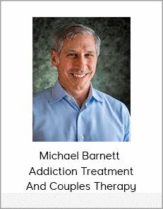 Michael Barnett - Addiction Treatment And Couples Therapy