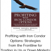 Michael Benklifa - Profiting with Iron Condor Options: Strategies from the Frontline for Trading in Up or Down Markets