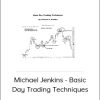 Michael Jenkins - Basic Day Trading Techniques