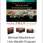 Michael Mackintosh - I Am Wealth Program