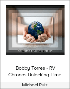 Michael Ruiz - Bobby Torres - RV Chronos Unlocking Time