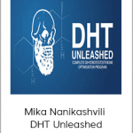 Mika Nanikashvili - DHT Unleashed