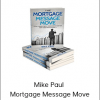 Mike Paul - Mortgage Message Move