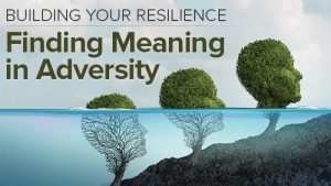 Molly Birkholm - Building Your Resilience Finding Meaning in Adversity