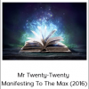 Mr Twenty-Twenty - Manifesting To The Max (2016)