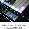 Music Theory For Electronic Music COMPLETE - Parts 1, 2, & 3