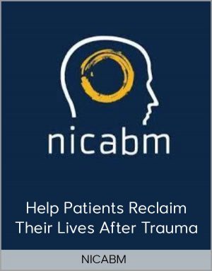 NICABM - Help Patients Reclaim Their Lives After Trauma