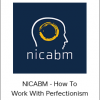 NICABM - How To Work With Perfectionism