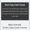 Nate Schmidt - Ecom Copy Crash Course