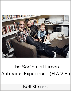 Neil Strauss- The Society's Human Anti Virus Experience (H.A.V.E.)