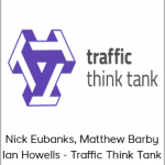 Nick Eubanks, Matthew Barby, Ian Howells - Traffic Think Tank