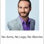 Nick Vujicic - No Arms, No Legs, No Worries