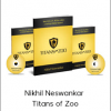 Nikhil Neswankar - Titans of Zoo