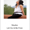 Niurka - Let Go & Be Free