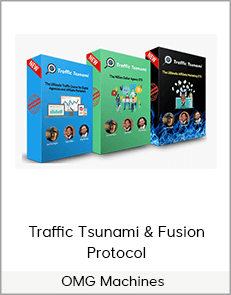 OMG Machines - Traffic Tsunami & Fusion Protocol