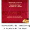 Olivia Fox Cabane - The Pocket Guide To Becoming A Superstar In Your Field