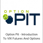 Option Pit - Introduction To VIX Futures And Options