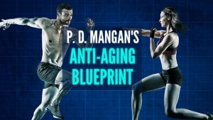 P. D. Mangan - Anti-Aging Blueprint Complete