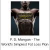 P. D. Mangan - The World's Simplest Fat Loss Plan