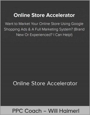 PPC Coach - Will Haimerl - Online Store Accelerator