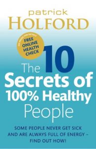 Patrick Holford - The 10 Secrets Of 100 Healthy People