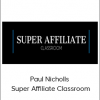 Paul Nicholls - Super Affiliate Classroom