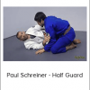 Paul Schreiner - Half Guard