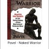 Pavel - Naked Warrior