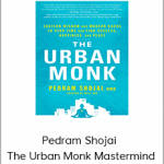 Pedram Shojai - The Urban Monk Mastermind