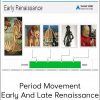 Period Movement - Early And Late Renaissance