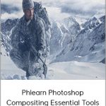 Phlearn Photoshop Compositing Essential Tools - Techniques PRO