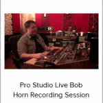 Pro Studio Live Bob Horn Recording Session