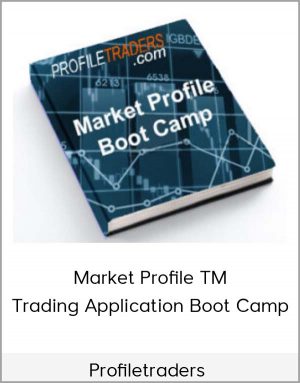 Profiletraders - Market Profile TM Trading Application Boot Camp