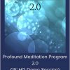 Profound Meditation Program 2.0 (15' HQ Demo Session)