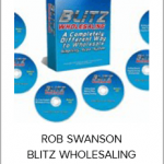 ROB SWANSON BLITZ WHOLESALING REAL ESTATE COURSE