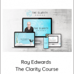 Ray Edwards - The Clarity Course